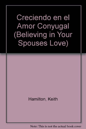 Creciendo en el Amor Conyugal: Tomo II (9780789904478) by Hamilton, Keith; Hamilton, Marilynn