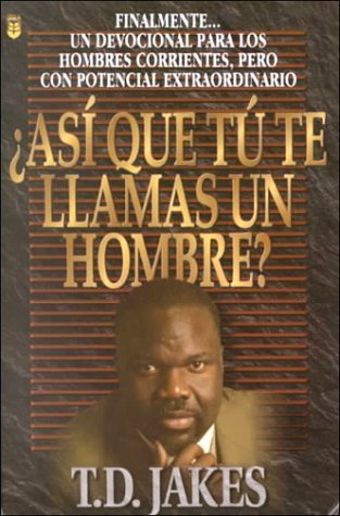 Stock image for Asi Que Tu Te Llamas un Hombre? for sale by ThriftBooks-Dallas