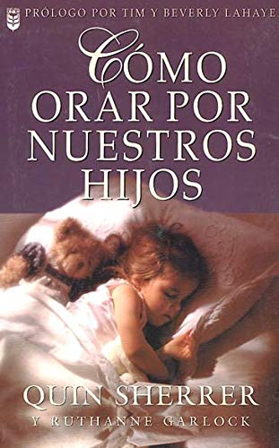 Stock image for Como Orar Por Nuestros Hijos = How to Pray for Our Children (Spanish Edition) for sale by Books From California