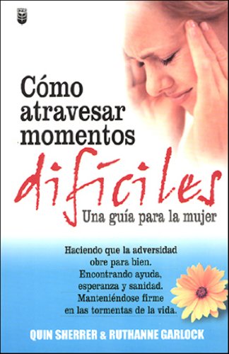 Imagen de archivo de Como Atravesar Momentos Dificiles (Spanish Edition) a la venta por Ergodebooks