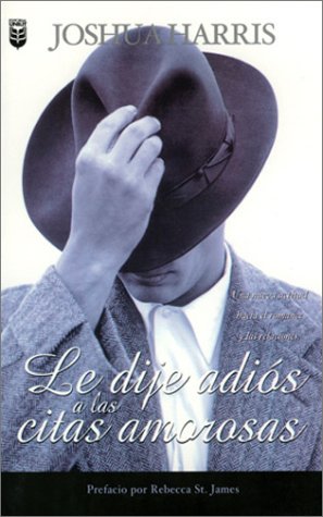 Stock image for Le Dije Adios a Las Citas Amorosas/I Kissed Dating Goodbye for sale by Books Unplugged