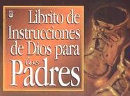 Stock image for El Librito de Instrucciones de Dios Para Padres = God's Little Instruction Book for Parents for sale by ThriftBooks-Atlanta