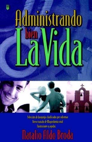 Imagen de archivo de Administrando Bien La Vida (Spanish Edition) a la venta por BooksRun