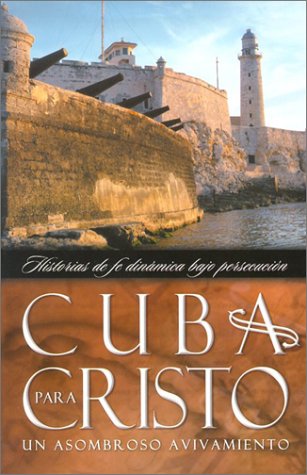 9780789908346: Cuba Para Cristo: Un Asombroso Avivamiento = Cuba for Christ (Spanish Edition)