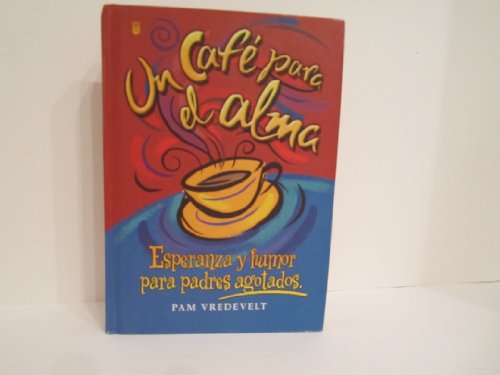 UN Cafe Para El Alma (Spanish Edition) (9780789908650) by Vredevelt, Pam