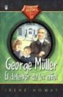 Imagen de archivo de George Muller: El Defensor De Los Ninos (Spanish Edition) a la venta por Front Cover Books