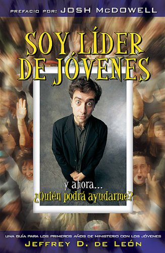 Imagen de archivo de Soy L-Der de Jvenes y Ahoraqui'n Podr Ayudarme?: I'm a Youth Leader, Now Who Will Help Me? a la venta por ThriftBooks-Dallas