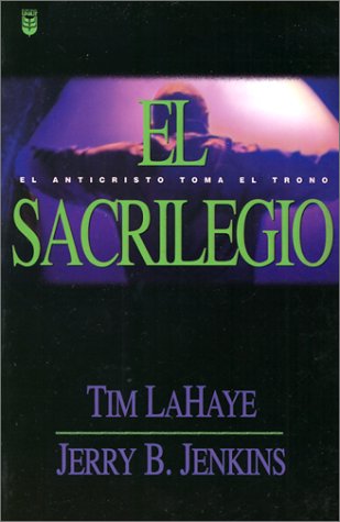 Imagen de archivo de El Sacrilegio / Desecration: El Anticristo Toma El Trono (Spanish Edition) a la venta por Front Cover Books