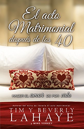 Stock image for El acto matrimonial despu s de los 40: Hacer el amor de por vida (Spanish Edition) for sale by Books From California