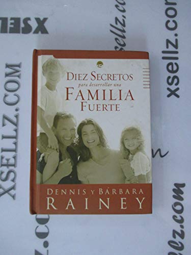 Diez Secretos Para Desarrollar una Familia Fuerte (Big Truth in Small Books) (Spanish Edition) (9780789910936) by Rainey, Dennis