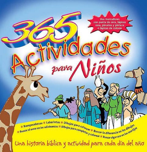 365 Actividades para NiÃ±os: Una historia biblica y actividad para cada dÃ­a del aÃ±o (Spanish Edition) (9780789911827) by Dowley, Tim