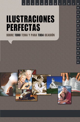 Beispielbild fr Illustraciones Perfectas Sobre Todo Tema Y Para Toda Occasion/perfect Illustrations For Every Topic And Occasion (Spanish Edition) zum Verkauf von ThriftBooks-Dallas