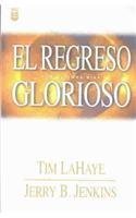 Stock image for El Regreso Glorioso : Los  ltimos Das for sale by Better World Books: West