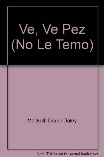 Stock image for Ve, Ve Pez (No Le Temo) (Spanish Edition) for sale by -OnTimeBooks-