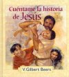 Cuentame la historia de Jesus (Spanish Edition) (9780789912725) by Beers, V. Gilbert