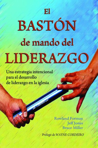 Imagen de archivo de El baston de mando del liderazgo/The Leadership Baton (Spanish Edition) a la venta por Save With Sam