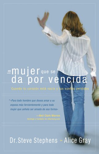 La mujer que se da por vencida/The Walk Out Woman (Spanish Edition) (9780789913180) by Stephens, Steve; Gray, Alice