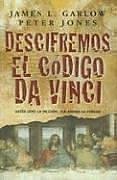 Beispielbild fr Descifremos el Codigo Da Vinci/ Cracking Da Vinci's Code: Usted leyo la ficcion, lea ahora la verdad (Spanish Edition) zum Verkauf von Once Upon A Time Books