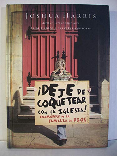 Deje De Coquetear Con La Iglesia/ Stop Dating the Church (Spanish Edition) (9780789913548) by Harris, Joshua