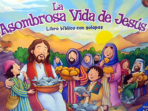 La Asombrosa Vida de Jesus (Spanish Edition) (9780789913579) by Zobel-Nolan, Allia