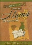 La Guia De Oracion Para La Mama Ocupada/ Busy Mom's Guide to Prayer (Spanish Edition) (9780789913753) by Whelchel, Lisa