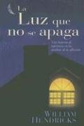 9780789913821: La Luz Que No Se Apaga: Una Historia de Esperanza en las Sombras de la Afliccion