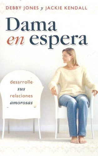 Beispielbild fr Dama en Espera: Desarrolle Sus Relaciones Amorosas zum Verkauf von ThriftBooks-Atlanta