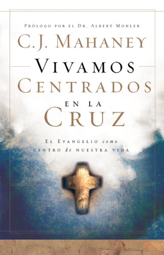 9780789914866: Vivamos centrados en la cruz/ Living the Cross Centered Life