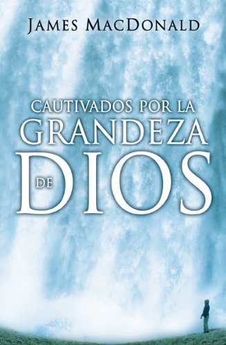 9780789914996: Cautivados por la grandeza de Dios/ Gripped by the Greatness of God