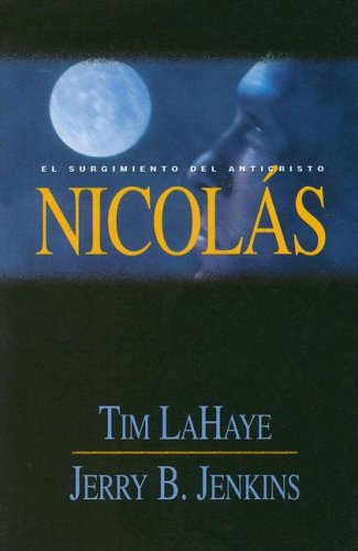 Nicolas / Nicolae: El Surgimiento Del Anticrist (Spanish Edition) (9780789915467) by LaHaye, Tim F.; Jenkins, Jerry B.