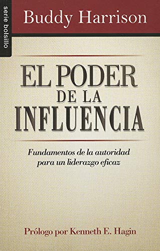 9780789915610: El Poder de la Influencia: Fundamentos de la Autoridad Para un Liderazgo Eficaz = The Power of Influence