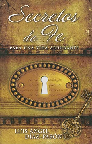 Beispielbild fr Secretos de Fe: Para una Vida Abundante (Spanish Edition) zum Verkauf von Ergodebooks