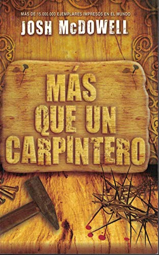 Stock image for Mas Que un Carpintero = More Than a Carpenter for sale by ThriftBooks-Dallas