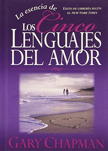 Imagen de archivo de La Esencia de los Cinco Lenguajes del Amor = The Heart of the Five Love Languages (Spanish Edition) a la venta por Wizard Books