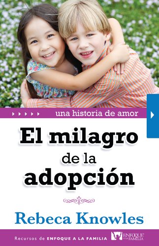 Imagen de archivo de El Milagro de la Adopcion: Una Historia de Amor = The Miracle of Adoption a la venta por ThriftBooks-Dallas