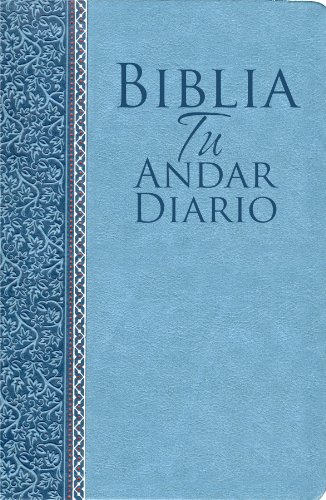 Biblia Tu Andar Diario Piel ESP. Color Azul Marino: Your Daily Walk Bible Bonded Leather Navy Blue (Spanish Edition) - Rv1960 Bruce Wilkinson