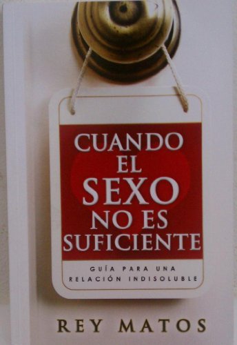 Imagen de archivo de CUANDO EL SEXO NO ES SUFICIENTE/ WHEN SEX ISN'T ENOUGH a la venta por La Casa de los Libros