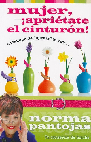 Stock image for Mujer, Aprietate el Cinturon! (Spanish Edition) for sale by Ergodebooks