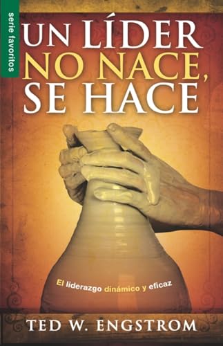 Stock image for Un lder no nace, se hace - Serie Favoritos: El liderazgo dinmico y eficaz (Spanish Edition) for sale by GF Books, Inc.