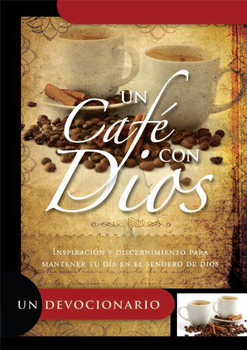 Imagen de archivo de Un Cafe Con Dios: Inspiracion y Discernimiento Para Mantener Tu Dia en el Sendero de Dios a la venta por ThriftBooks-Atlanta