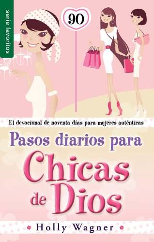 Stock image for Pasos Diarios Para Chicas de Dios - Serie Favoritos for sale by ThriftBooks-Atlanta