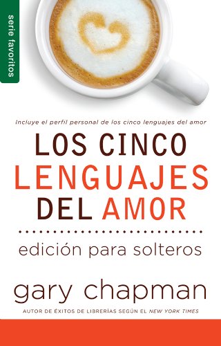 Imagen de archivo de Cinco lenguajes del amor para solteros, Los // Five love languages for singles, The (Serie Favoritos) (Spanish Edition) a la venta por Books Unplugged