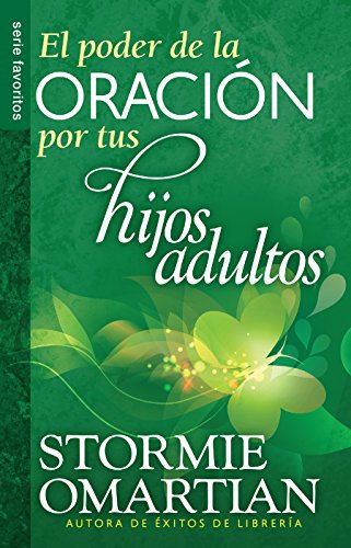 Stock image for Poder de la oraci?n por tus hijos adultos, El // Power o f Praying For Your Adults Children, The (Spanish Edition) for sale by SecondSale