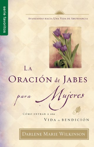 Beispielbild fr La Oracion de Jabes Para Mujeres: Como Entrar A una Vida de Bendicion zum Verkauf von Revaluation Books