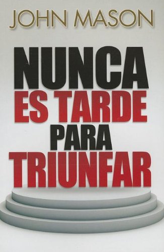 9780789920300: Nunca Es Tarde Para Triunfar = It's Not Too Late to Be Great
