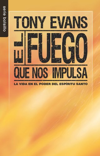 Fuego que nos impulsa (Spanish Edition) (9780789920560) by Evans, Tony