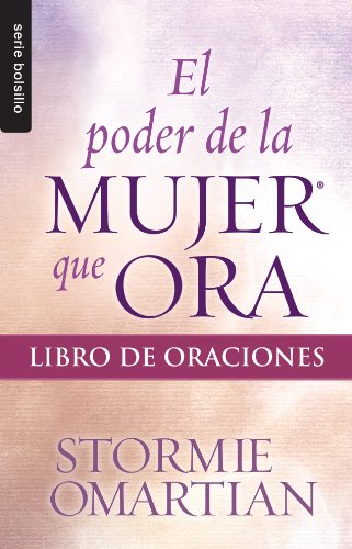 Beispielbild fr Poder de la mujer que ora, El: Libro de oraciones//Power Of A Praying Woman - Book Of Prayers (Bolsillo) (Spanish Edition) (Serie Bolsillo) zum Verkauf von Lakeside Books