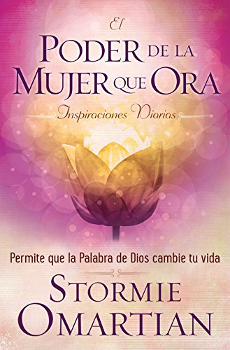 

El poder de la mujer que ora Inspiraciones Diarias (Spanish Edition)