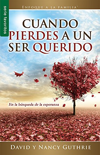 Stock image for Cuando pierdes a un ser querido - Serie Favoritos (Spanish Edition) for sale by GF Books, Inc.