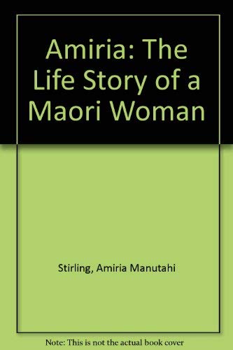 Imagen de archivo de Amiria the life story of a Maori woman a la venta por Book Express (NZ)